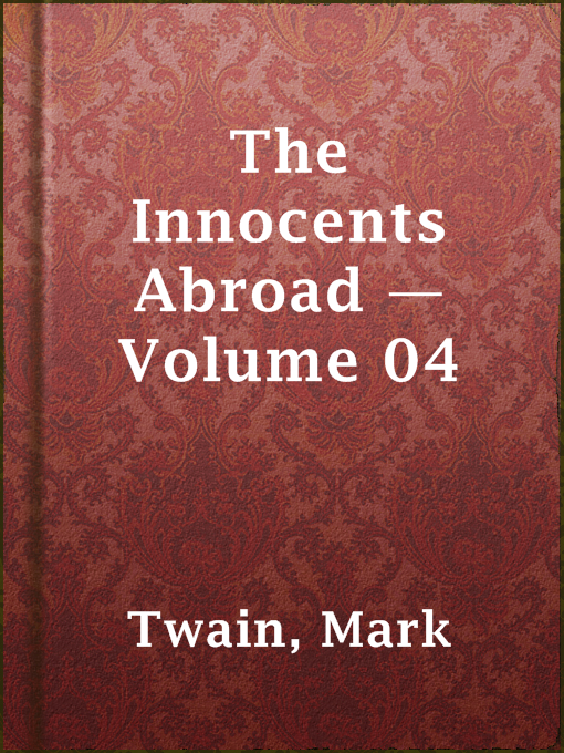 Title details for The Innocents Abroad — Volume 04 by Mark Twain - Available